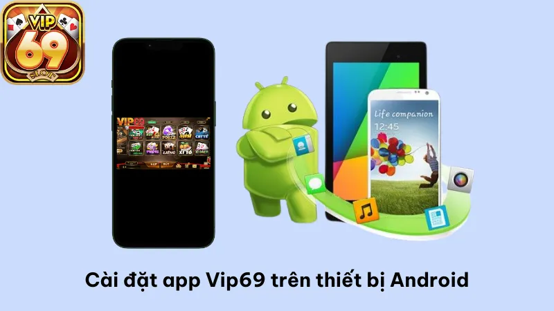 Cài đặt app Vip69 trên thiết bị Android Cài đặt app Vip69 trên thiết bị Android
